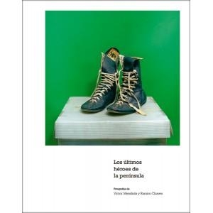 ULTIMOS HEROES DE LA PENINSULA | 9788492480692 | MENDIOLA, VICTOR / CHAVES, RAMIRO