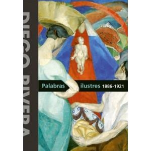 DIEGO RIVERA PALABRAS ILUSTRES VOL.1 1886-1921 | 9788493612320 | TIBOL, RAQUEL