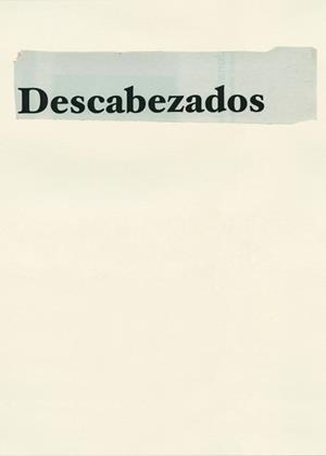 DESCABEZADOS | 9788416282586 | HERNANDEZ, JONATHAN