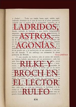 LADRIDOS, ASTROS, AGONIAS. RILKE Y BROCH EN EL LECTOR RULFO | 9788417047221 | JIMENEZ, VICTOR
