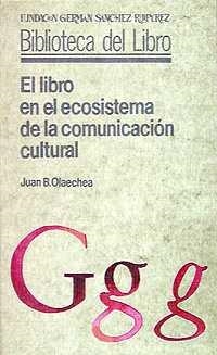 LIBRO EN EL ECOSISTEMA COMUNICACION CULTURAL | 9788486168186 | OLAECHEA, JUAN B.