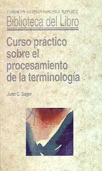 CURSO PRACTICO SOBRE PROCESAMIENTO DE LA TERMINOLOGIA | 9788486168889 | SAGER, JUAN C.