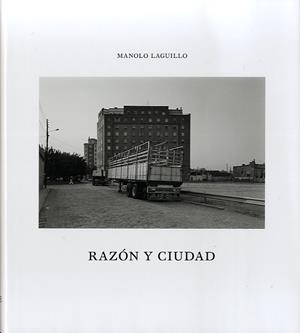 MANOLO LAGUILLO: RAZÓN Y CIUDAD | 9788415691273 | LAGUILLO, MANOLO