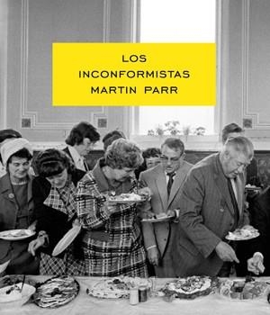 INCONFORMISTAS, LOS | 9788415691341 | PARR, MARTÍN