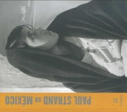 PAUL STRAND EN MÉXICO | 9788492841677 | STRAND, PAUL
