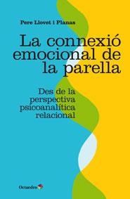 CONNEXIÓ EMOCIONAL DE LA PARELLA, LA | 9788499215921 | LLOVET I PLANAS, PERE