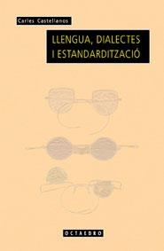 LLENGUA, DIALECTES I ESTANDARDITZACIÓ | 9788480634618 | CASTELLANOS I LLORENS, CARLES
