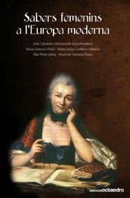 SABERS FEMENINS A L'EUROPA MODERNA | 9788499210469 | CABALEIRO MANZANEDO, JULIA / SOLSONA I PAIRÓ, NÚRIA / CUNILLERA I MATEOS, MARIA LLUÏSA