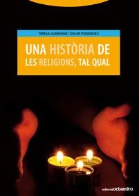 HISTÒRIA DE LES RELIGIONS, TAL QUAL, UNA | 9788480636353 | GUARDANS CAMBÓ, TERESA / PUIGARDEU ARAMENDIA, ÓSCAR