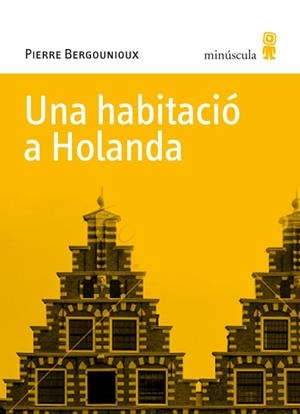 HABITACIO A HOLANDA | 9788495587770 | BERGOUNOIOUX, PIERRE