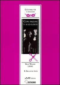 GUÍA PARA VER Y ANALIZAR: CON FALDAS Y A LO LOCO | 9788480634472 | BALLESTER AÑÓN, RAFAEL CARLOS