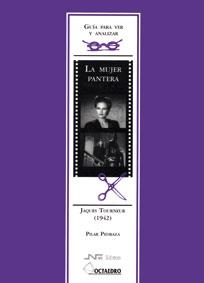 GUÍA PARA VER Y ANALIZAR: LA MUJER PANTERA | 9788480635288 | PEDRAZA MARTÍNEZ, PILAR