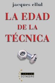 EDAD DE LA TÉCNICA, LA | 9788480636261 | ELLUL, JACQUES