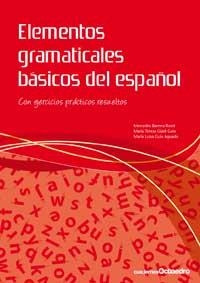 ELEMENTOS GRAMÁTICALES BÁSICOS DEL ESPAÑOL | 9788499210940 | BARRERA ROSET, MERCEDES / GÜELL GUIX, MARÍA TERESA / GUIX AGUADO, MARÍA LUISA