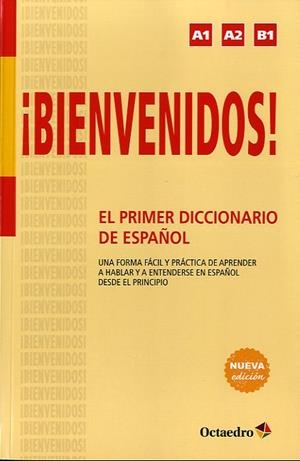 ¡BIENVENIDOS! EL PRIMER DICCIONARIO DE ESPAÑOL | 9788499215358 | ALONSO MONEDERO, BEGOÑA / ARENALES DE LA CRUZ, REYES / GAGO CONDADO, ÁNGEL