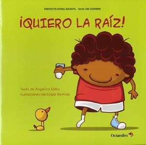 ¡QUIERO LA RAÍZ! | 9788499212296 | LUCAS SÁTIRO, ANGÉLICA