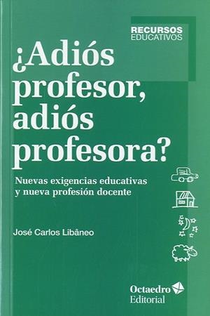 ¿ADIÓS PROFESOR, ADIÓS PROFESORA? | 9788499214306 | LIBÂNEO, JOSÉ CARLOS