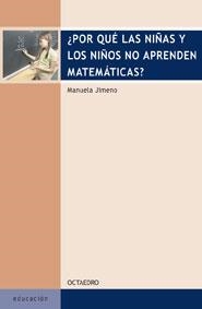 ¿POR QUÉ LAS NIÑAS Y LOS NIÑOS NO APRENDEN MATEMÁTICAS? | 9788480637800 | JIMENO PÉREZ, MANUELA