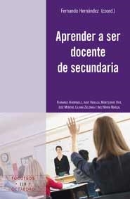 APRENDER A SER DOCENTE DE SECUNDARIA | 9788499211480 | HERNÁNDEZ HERNÁNDEZ, FERNANDO / VIDIELLA PAGÈS, JUDIT