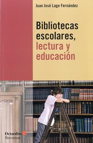BIBLIOTECAS ESCOLARES, LECTURA Y EDUCACIÓN | 9788499213743 | LAGE FERNÁNDEZ, JUAN JOSÉ