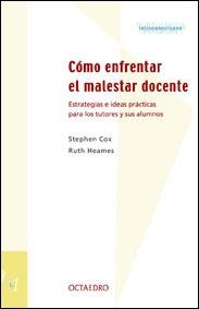 CÓMO ENFRENTAR EL MALESTAR DOCENTE | 9788480634571 | COX, STEPHEN / HEAMES, RUTH