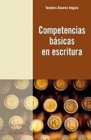 COMPETENCIAS BÁSICAS EN ESCRITURA | 9788499210582 | ÁLVAREZ ANGULO, TEODORO