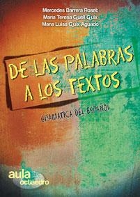 DE LAS PALABRAS A LOS TEXTOS. | 9788499210254 | GÜELL GUIX, MARIA TERESA / GUIX AGUADO, MARIA LUISA / BARRERA ROSET, MERCEDES