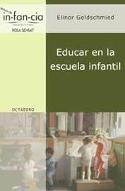 EDUCAR EN LA ESCUELA INFANTIL | 9788480635523 | GOLDSCHMIED, ELINOR