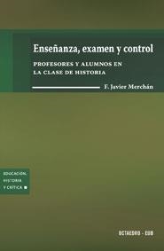 ENSEÑANZA, EXAMEN Y CONTROL | 9788480637435 | MERCHÁN IGLESIAS, FRANCISCO  JAVIER