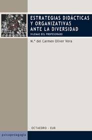 ESTRATEGIAS DIDÁCTICAS Y ORGANIZATIVAS ANTE LA DIVERSIDAD | 9788480635738 | OLIVER VERA, Mª DEL CARMEN