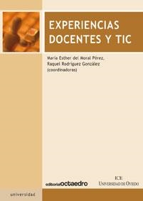 EXPERIENCIAS DOCENTES Y TIC | 9788480639552 | MORAL PÉREZ, MARÍA ESTHER DEL / RODRÍGUREZ GONZÁLEZ, RAQUEL