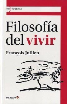 FILOSOFIA DEL VIVIR | 9788499212449 | JULLIEN, FRANÇOIS