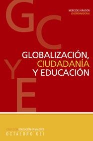 GLOBALIZACIÓN. CIUDADANÍA Y EDUCACIÓN | 9788480637671 | ORAISÓN, MERCEDES / MEJÍA QUINTANA, ÓSCAR / BÁRCENA ORBE, FERNANDO / Y OTROS
