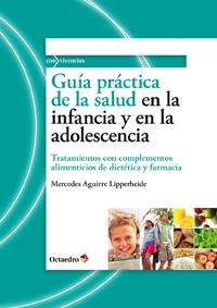 GUÍA PRÁCTICA DE LA SALUD EN LA INFANCIA Y EN LA ADOLESCENCIA | 9788499212234 | AGUIRRE LIPPERHEIDE, MERCEDES