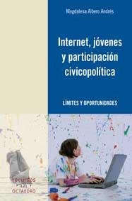 INTERNET, JÓVENES Y PARTICIPACIÓN CIVICOPOLÍTICA | 9788499211077 | ALBERO ANDRÉS, MAGDALENA