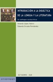 INTRODUCCIÓN A LA DIDÁCTICA DE LA LENGUA Y LA LITERATURA | 9788480635516 | LÓPEZ VALERO, AMANDO / ENCABO FERNÁNDEZ, EDUARDO