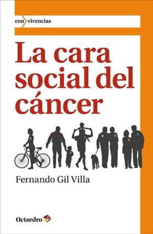 CARA SOCIAL DEL CÁNCER, LA | 9788499212593 | GIL VILLA, FERNANDO