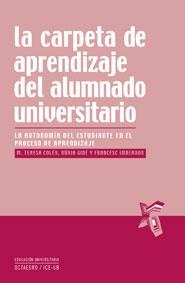 CARPETA DE APRENDIZAJE DEL ALUMNADO UNIVERSITARIO, LA | 9788480637619 | COLÉN RIUA, M. TERESA / GINÉ FREIXES, NÚRIA / IMBERNÓN MUÑOZ, FRANCISCO