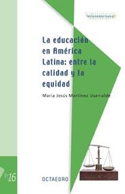 EDUCACIÓN EN AMÉRICA LATINA : ENTRE LA CALIDAD Y LA EQUIDAD | 9788480637312 | MARTÍNEZ USARRALDE, MARÍA JESÚS