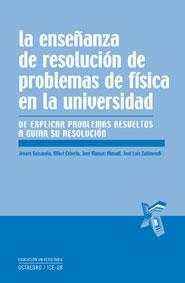 ENSEÑANZA DE RESOLUCIÓN DE PROBLEMAS DE FÍSICA EN LA UNIVERSIDAD, LA | 9788480639088 | GUISASOLA ARANZABAL, JENARO / CEBERIO GARATE, MIKEL