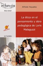 ÉTICA EN EL PENSAMIENTO Y OBRA PEDAGÓGICA DE LORIS MALAGUZZI, LA | 9788480636339 | HOYUELOS PLANILLO, ALFREDO