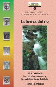FUERZA DEL RÍO, LA | 9788480634830 | FONT I AGUSTÍ, JORDI / PARDO DE CAMPOS, F. XAVIER