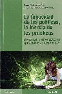 FUGACIDAD DE LAS POLÍTICAS, LA INERCIA DE LAS PRÁCTICAS, LA | 9788499213088 | SANCHO GIL, JUANA MARÍA