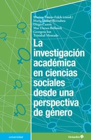 INVESTIGACIÓN ACADÉMICA EN CIENCIAS SOCIALES DESDE UNA PERSPECTIVA DE GÉNERO, LA | 9788499216898 | TOMÀS FOLCH, MARINA / BERNABEU TAMAYO, MARIA DOLORS / CASTRO CEACERO, DIEGO