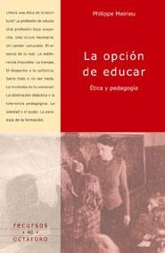 OPCIÓN DE EDUCAR, LA | 9788480634878 | MEIRIEU, PHILIPPE