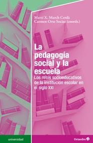 PEDAGOGÍA SOCIAL Y LA ESCUELA, LA | 9788499215785 | MARCH CERDÀ, MARTI X. / ORTE SOCIAS, CARME