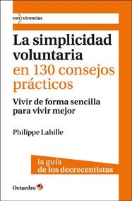 SIMPLICIDAD VOLUNTARIA EN 130 CONSEJOS PRÁCTICOS, LA | 9788499211893 | LAHILLE [FRANCIA], PHILIPPE