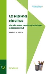 RELACIONES EDUCATIVAS, LAS | 9788480638869 | SIDORKIN, ALEXANDER M.