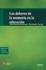 DEBERES DE LA MEMORIA EN LA EDUCACIÓN, LOS | 9788480639163 | CUESTA FERNÁNDEZ, RAIMUNDO