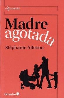 MADRE AGOTADA | 9788499212784 | ALLENOU, STÉPHANIE